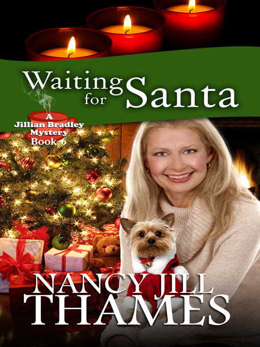 Title details for Waiting for Santa Book 6 (Jillian Bradley Mysteries Series Book 6) by Nancy Jill Thames - Available